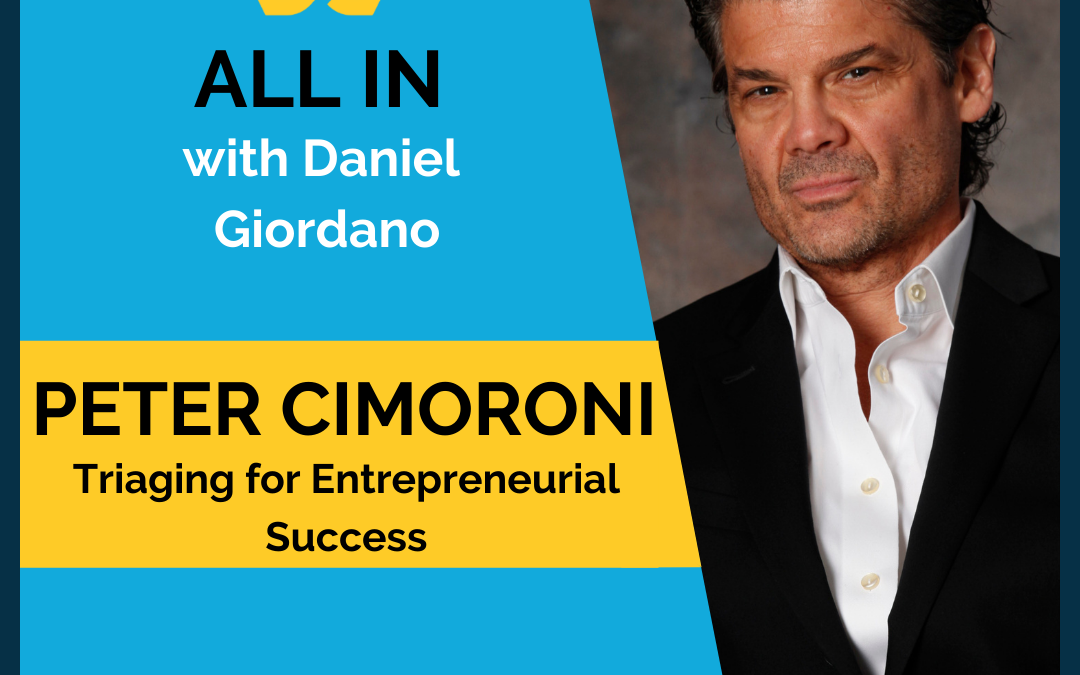 45: Peter Cimoroni – Triaging for Entrepreneurial Success