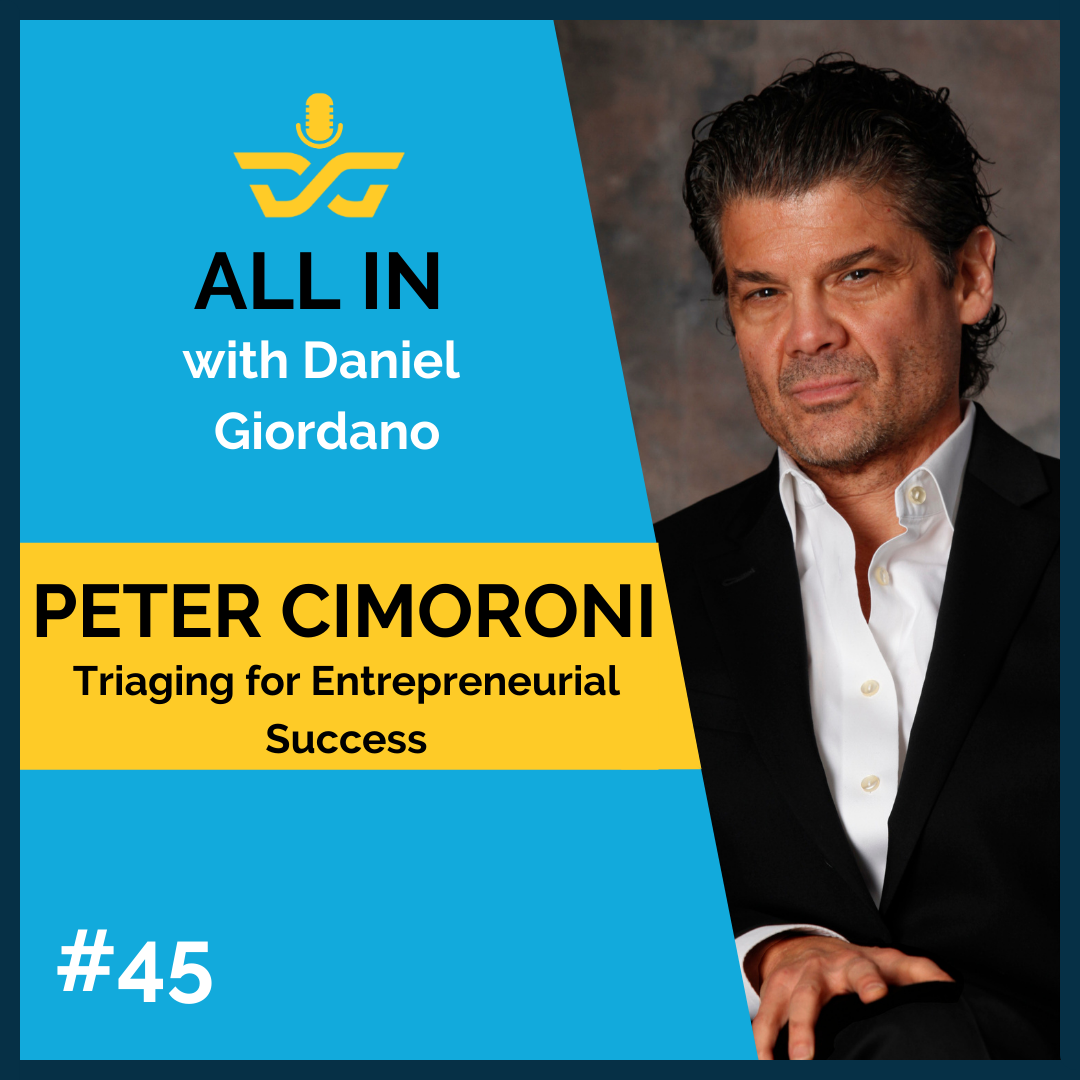 45: Peter Cimoroni – Triaging for Entrepreneurial Success