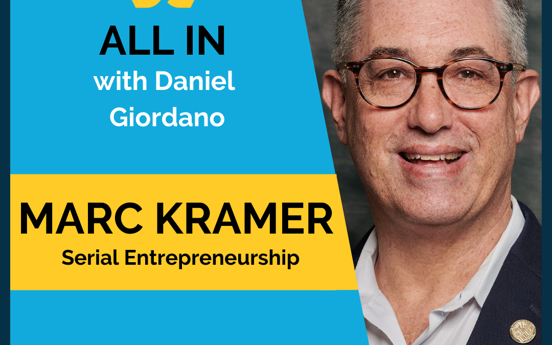 47: Marc Kramer – Serial Entrepreneurship