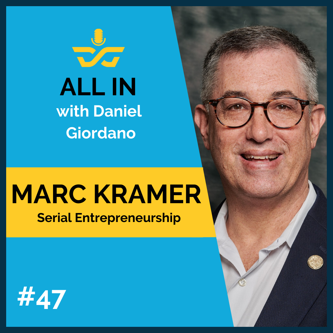 47: Marc Kramer – Serial Entrepreneurship