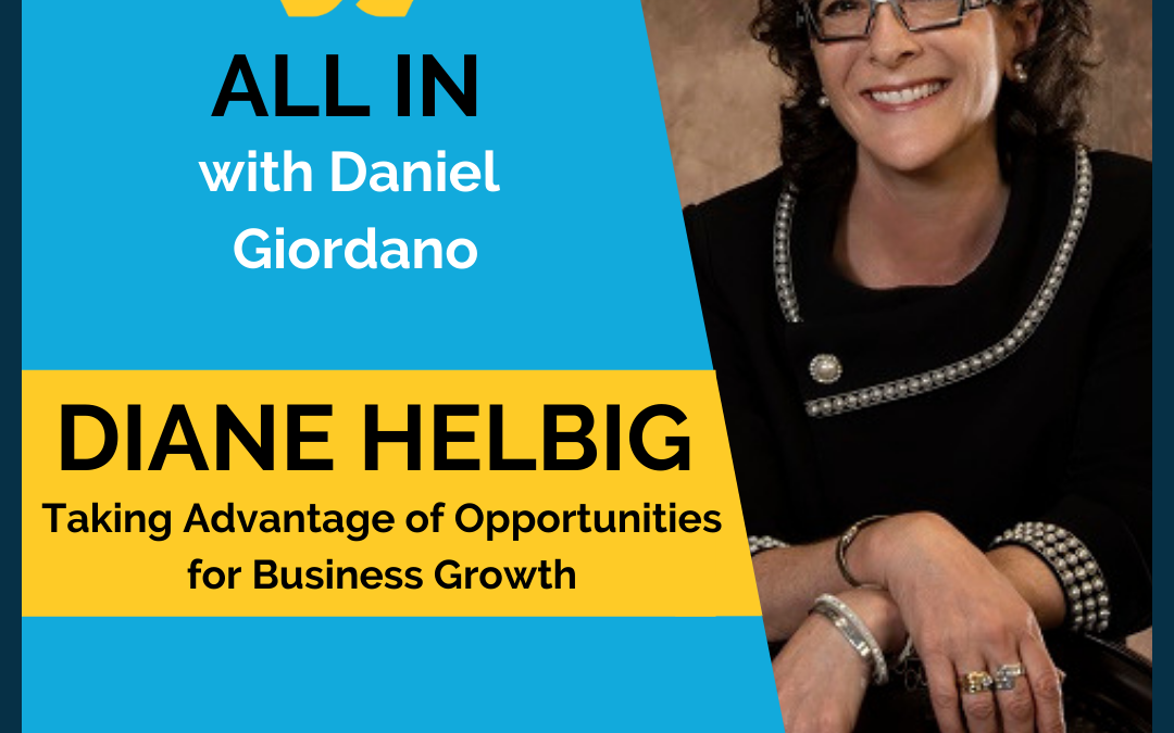 48: Diane Helbig – Taking Advantage of Opportunites for business growth