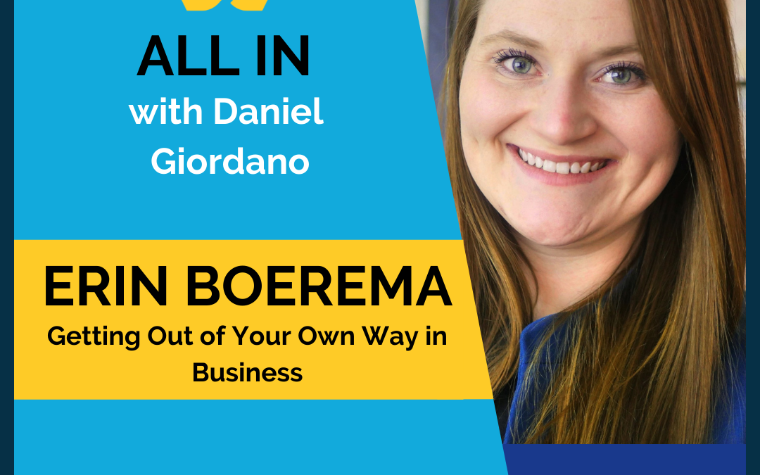 49: Erin Boerema – Getting Out of Your Own Way In Business