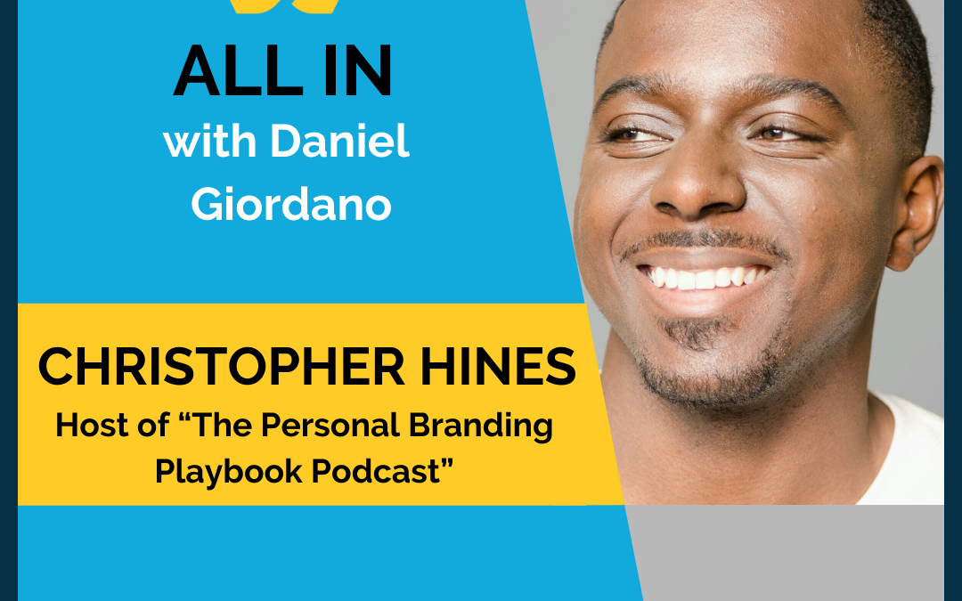 51: Christopher Hines – Host of “The Personal Branding Playbook Podcast”