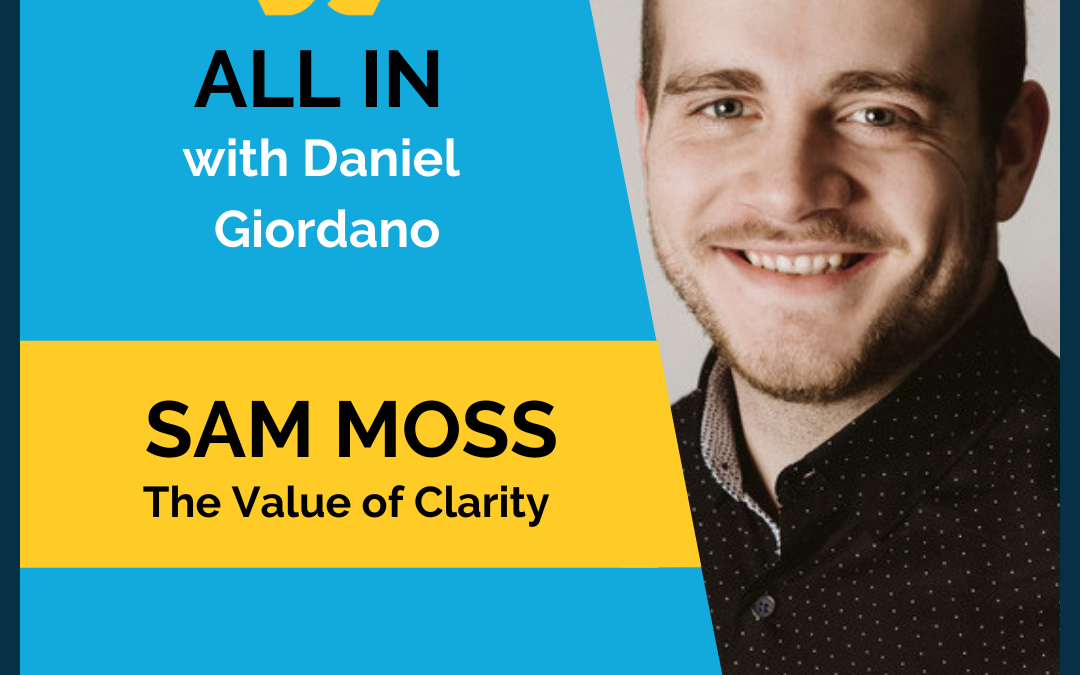 52: Sam Moss – The value of clarity