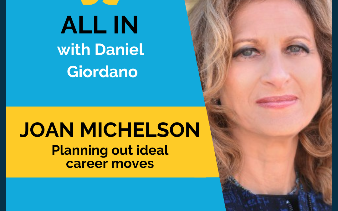 54: Joan Michelson – Planning out ideal career moves