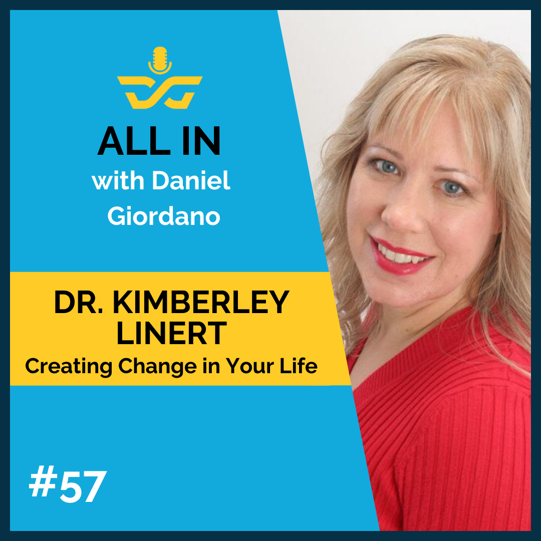 57: Dr. Kimberley Linert – Creating change in your life