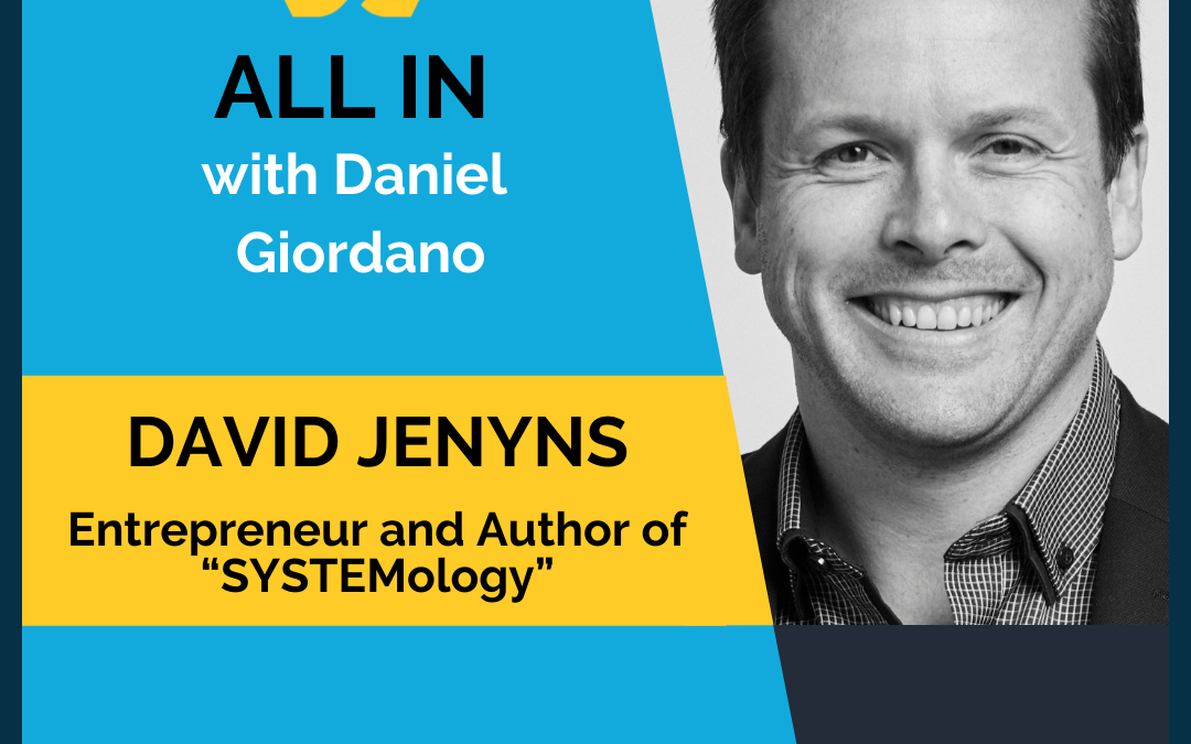 66: David Jenyns, entrepreneur and author of “SYSTEMology”
