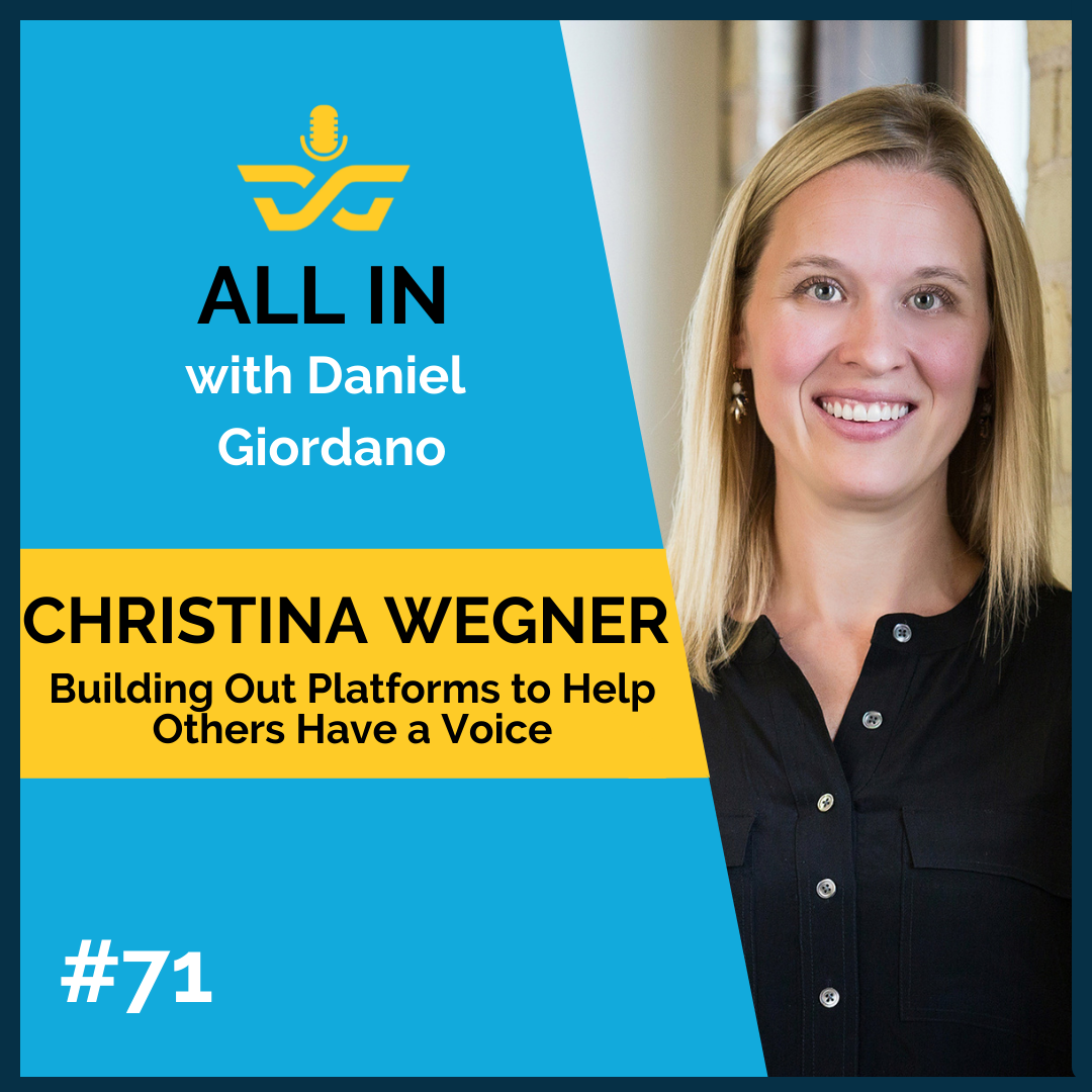 71: Christina Wegner, Building Out Platform to Help Others Have a Voice