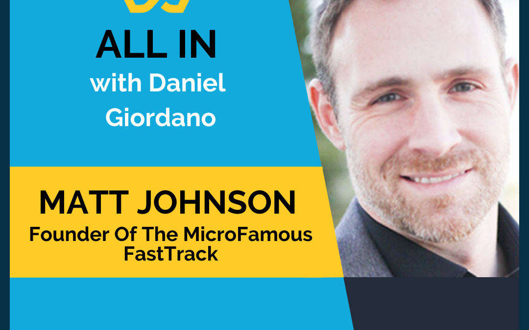 77: Matt Johnson, Founder of the MicroFamous FastTrack