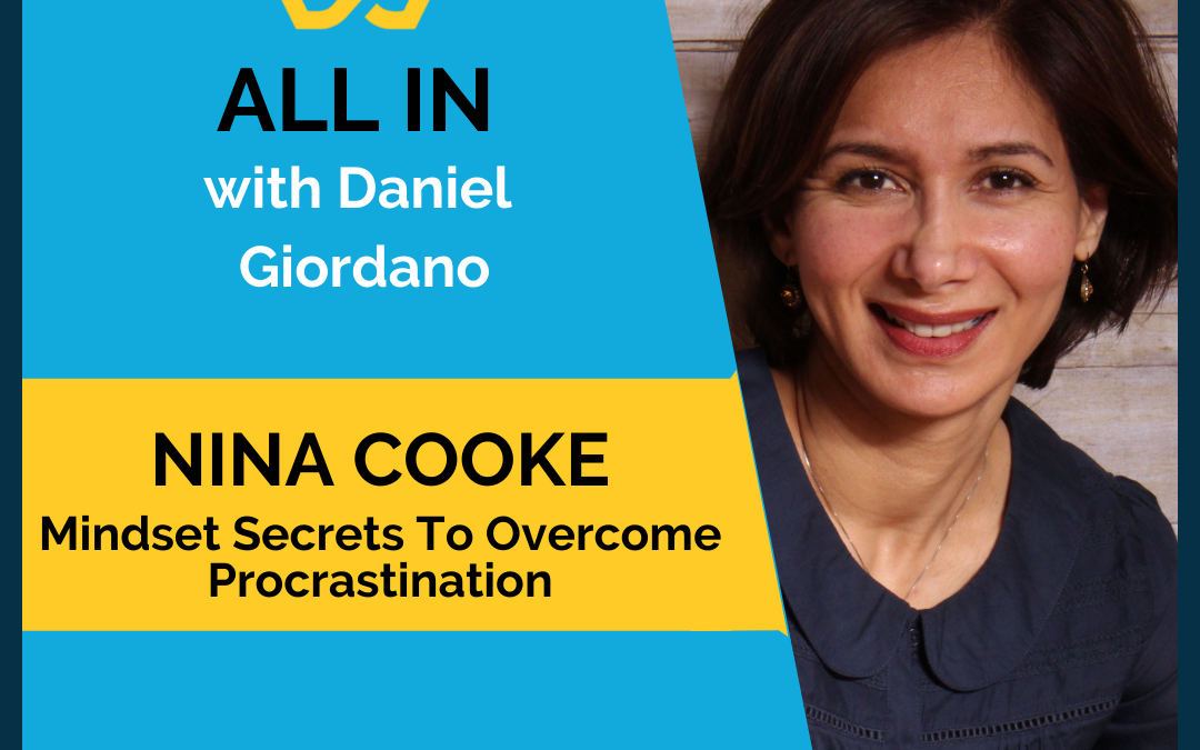 80: Nina Cooke, Mindset Secret To Overcome Procrastination