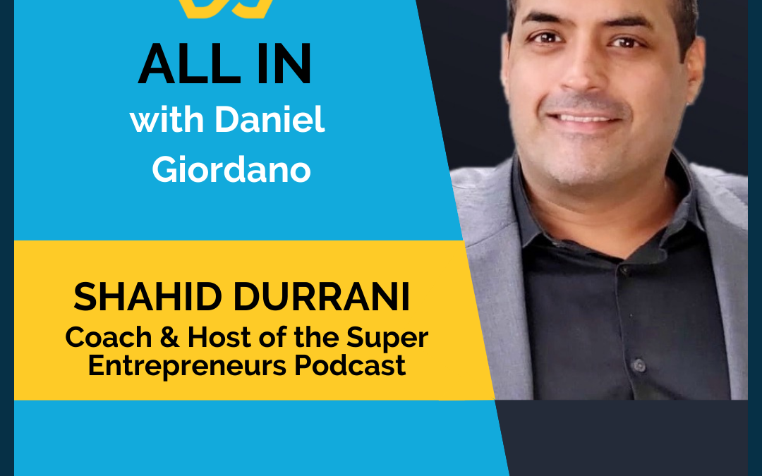 97: Shahid Durrani, Coach and Host of the Super Entrepreneurs Podcast